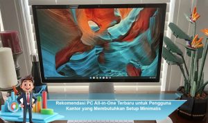 Rekomendasi-PC-All-in-One-Terbaru-untuk-Pengguna-Kantor-yang-Membutuhkan-Setup-Minimalis