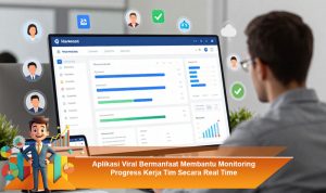 Aplikasi-Viral-Bermanfaat-Membantu-Monitoring-Progress-Kerja-Tim-Secara-Real-Time